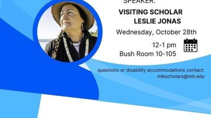 MIT MLK Scholar Presentation "Indigenous Ways of Knowing and the Power of 2-eyed Seeing" by Leslie Jonas 