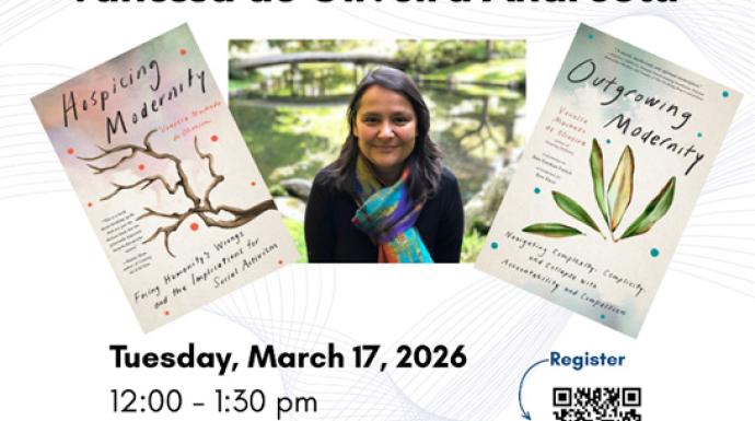 MIT GHI Master class presents, Hospicing and Outgrowing Modernity: Lecture & Discussion with Vanessa de Oliveira Andreotti