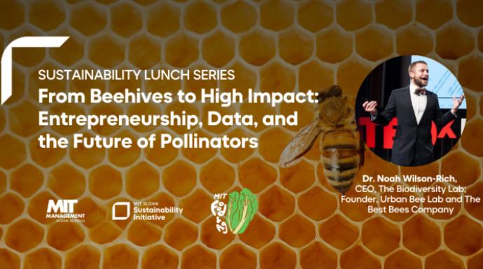 From Beehives to High Impact: Entrepreneurship, Data, and the Future of Pollinators  /  Sustainability Lunch Series