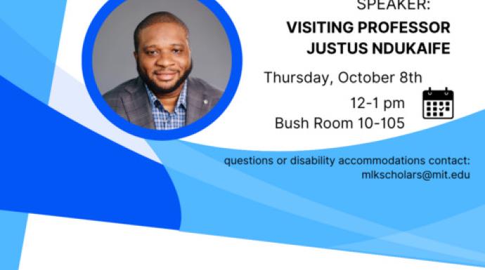 MLK Scholar Presentation "Capturing the Invisible, Building the Future: Optical Nanotweezers for Nanoplastics, Nanomedicine, and Quantum " by Visiting Professor Justus C. Ndukaife