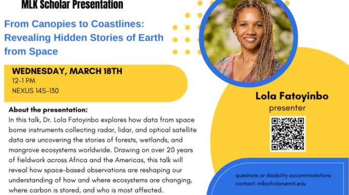 MLK Scholar Presentation "From Canopies to Coastlines: Revealing Hidden Stories of Earth from Space" with Lola Fatoyinbo